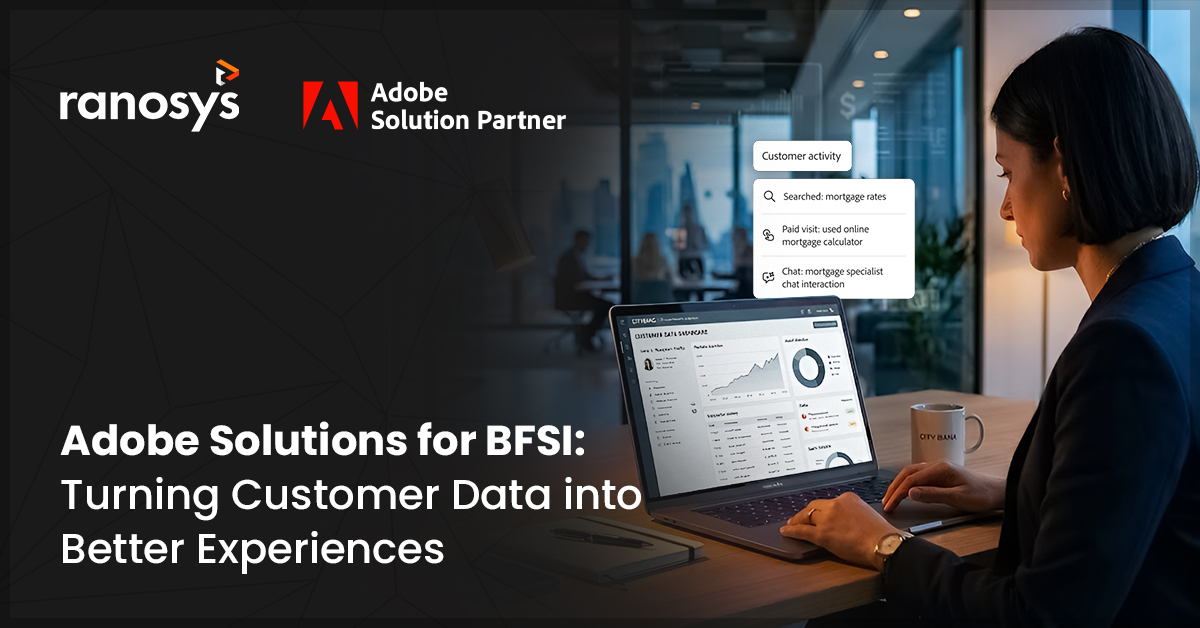 Adobe Solutions for BFSI: Turning Customer Data into Better Experiences