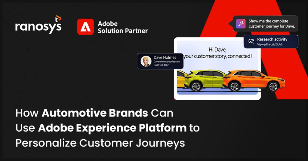 How Automotive Brands Can Use Adobe Experience Platform to Personalize Customer Journeys